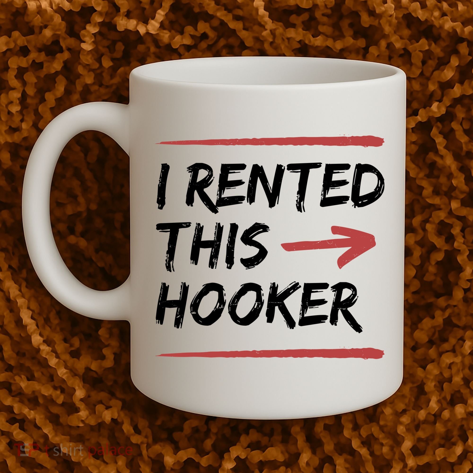 I Rented This Hooker Offensive Funny Coffee Mug