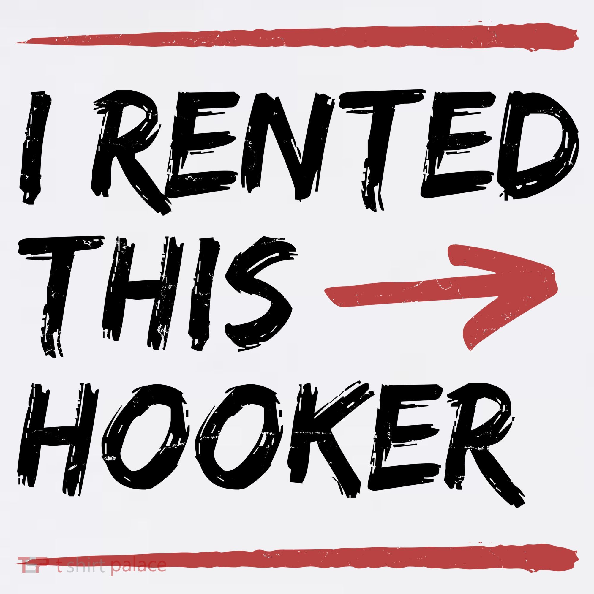 I Rented This Hooker Offensive Funny Polo