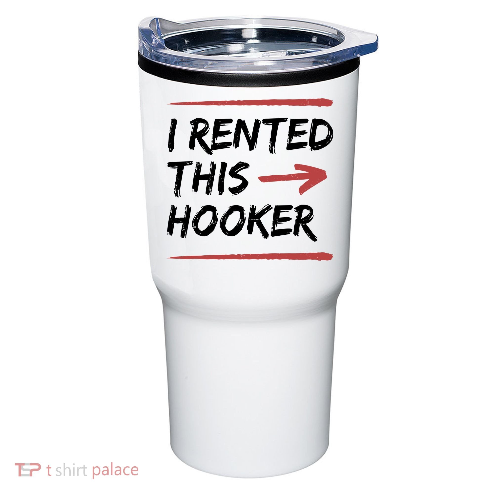 I Rented This Hooker Offensive Funny Tumbler
