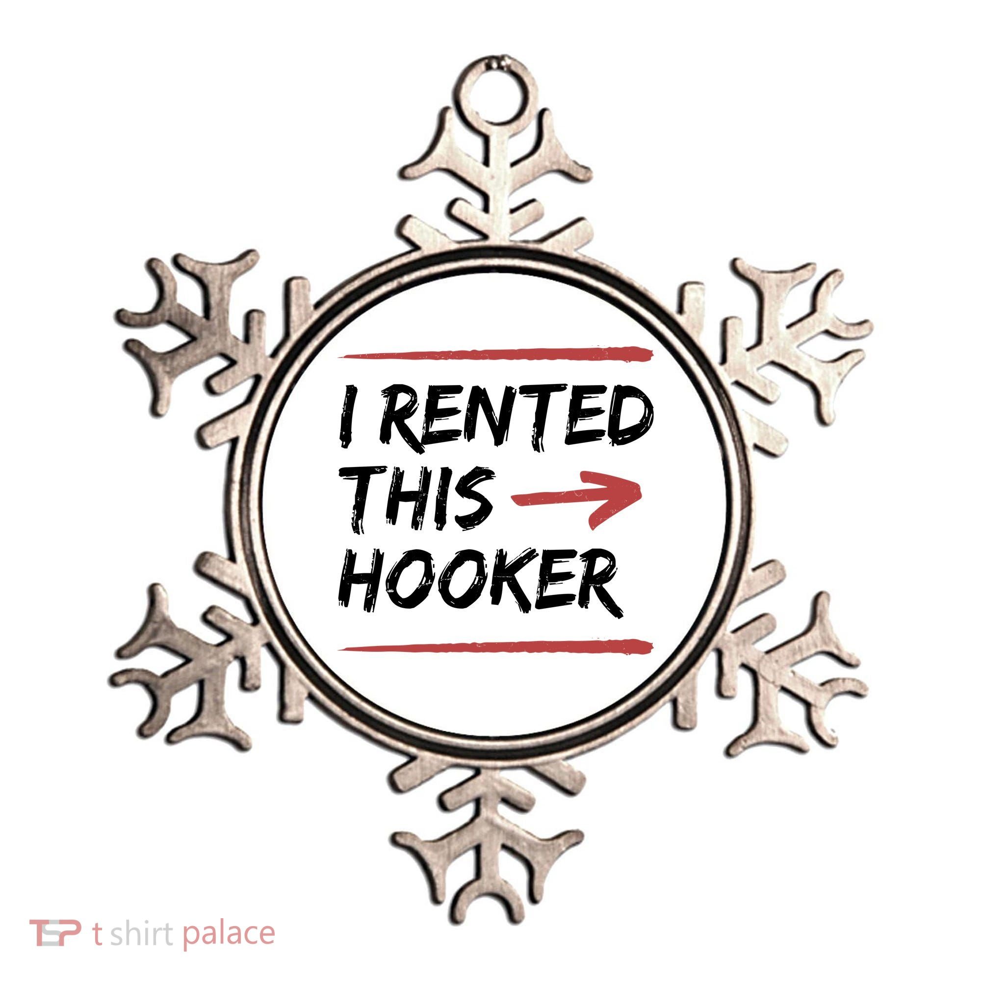 I Rented This Hooker Offensive Funny Ornament