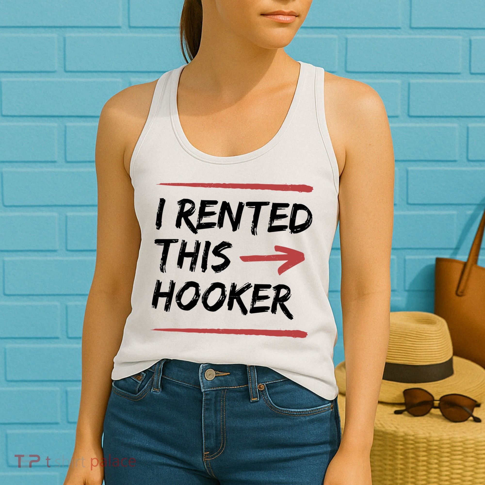 I Rented This Hooker Offensive Funny Women's Tank Top