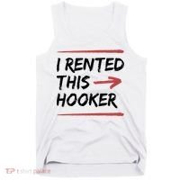 I Rented This Hooker Offensive Funny Tank Top thumb 0