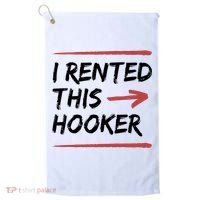 I Rented This Hooker Offensive Funny Golf Towel thumb 0