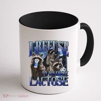 I Refuse To Tolerate Lactose Racoon Meme Lactose Intolerant Coffee Mug thumb 1