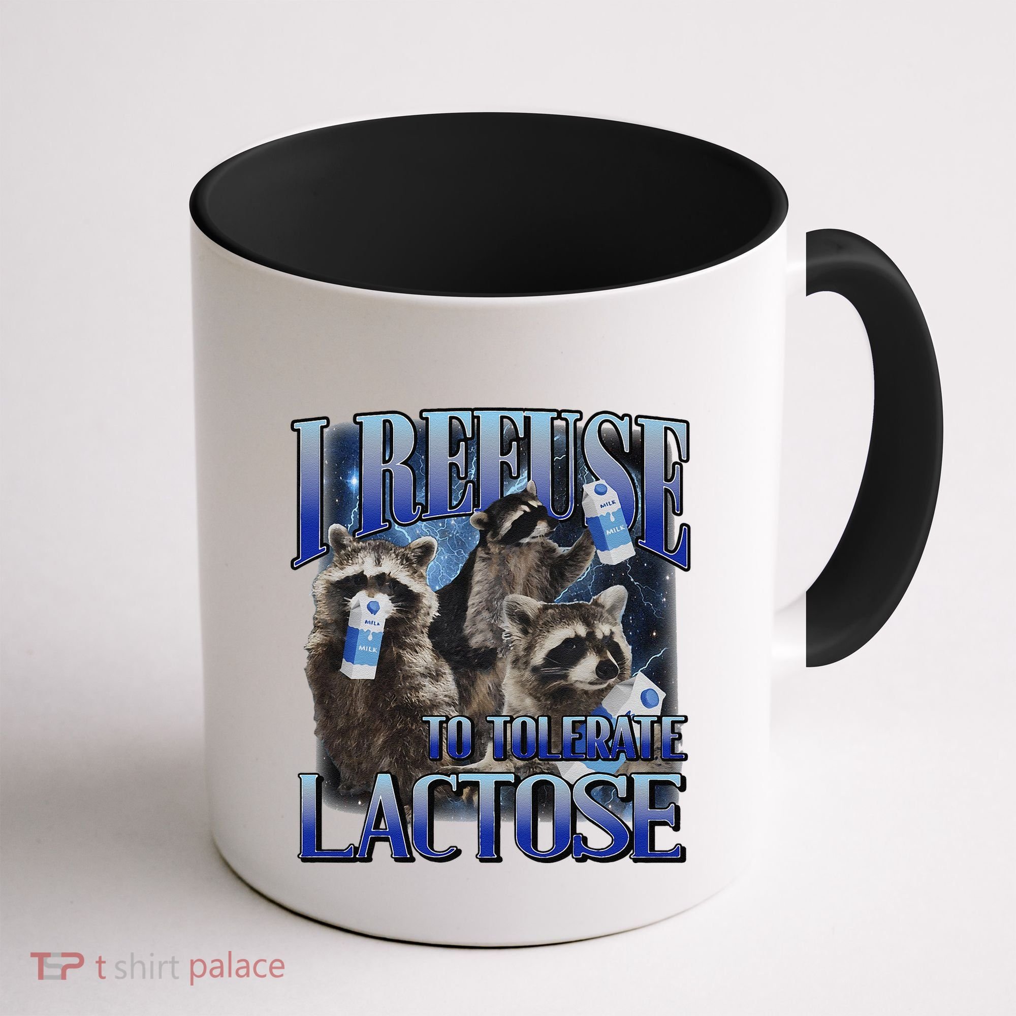I Refuse To Tolerate Lactose Racoon Meme Lactose Intolerant Coffee Mug