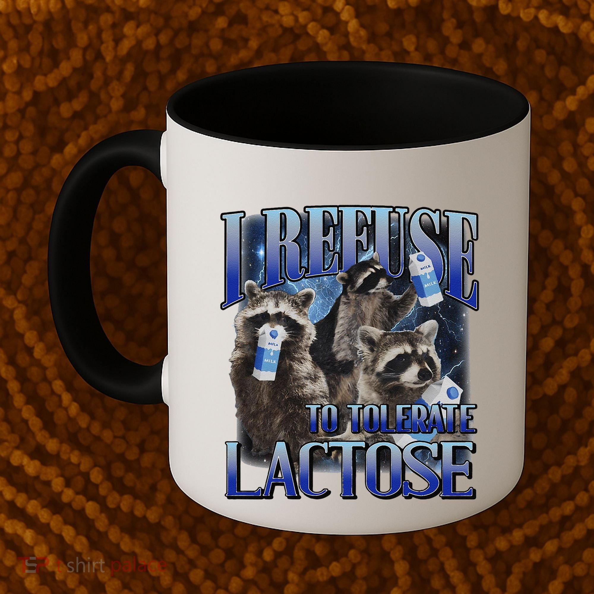I Refuse To Tolerate Lactose Racoon Meme Lactose Intolerant Coffee Mug