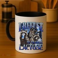 I Refuse To Tolerate Lactose Racoon Meme Lactose Intolerant Coffee Mug thumb 4