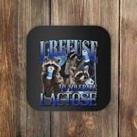 I Refuse To Tolerate Lactose Racoon Meme Lactose Intolerant Coaster thumb 0