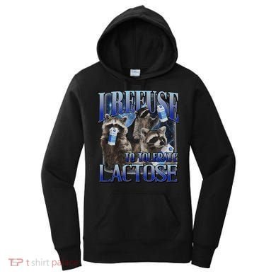 I Refuse To Tolerate Lactose Racoon Meme Lactose Intolerant Women's Hoodie