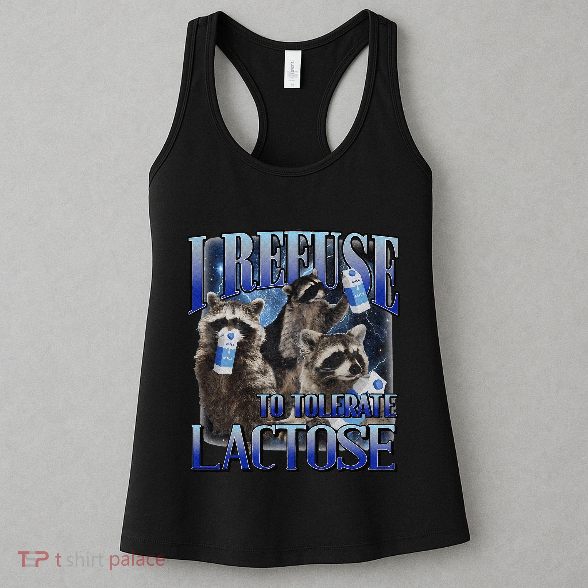 I Refuse To Tolerate Lactose Racoon Meme Lactose Intolerant Women's Tank Top