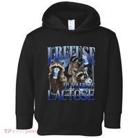 I Refuse To Tolerate Lactose Racoon Meme Lactose Intolerant Toddler Hoodie thumb 0