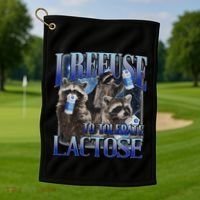 I Refuse To Tolerate Lactose Racoon Meme Lactose Intolerant Golf Towel thumb 1