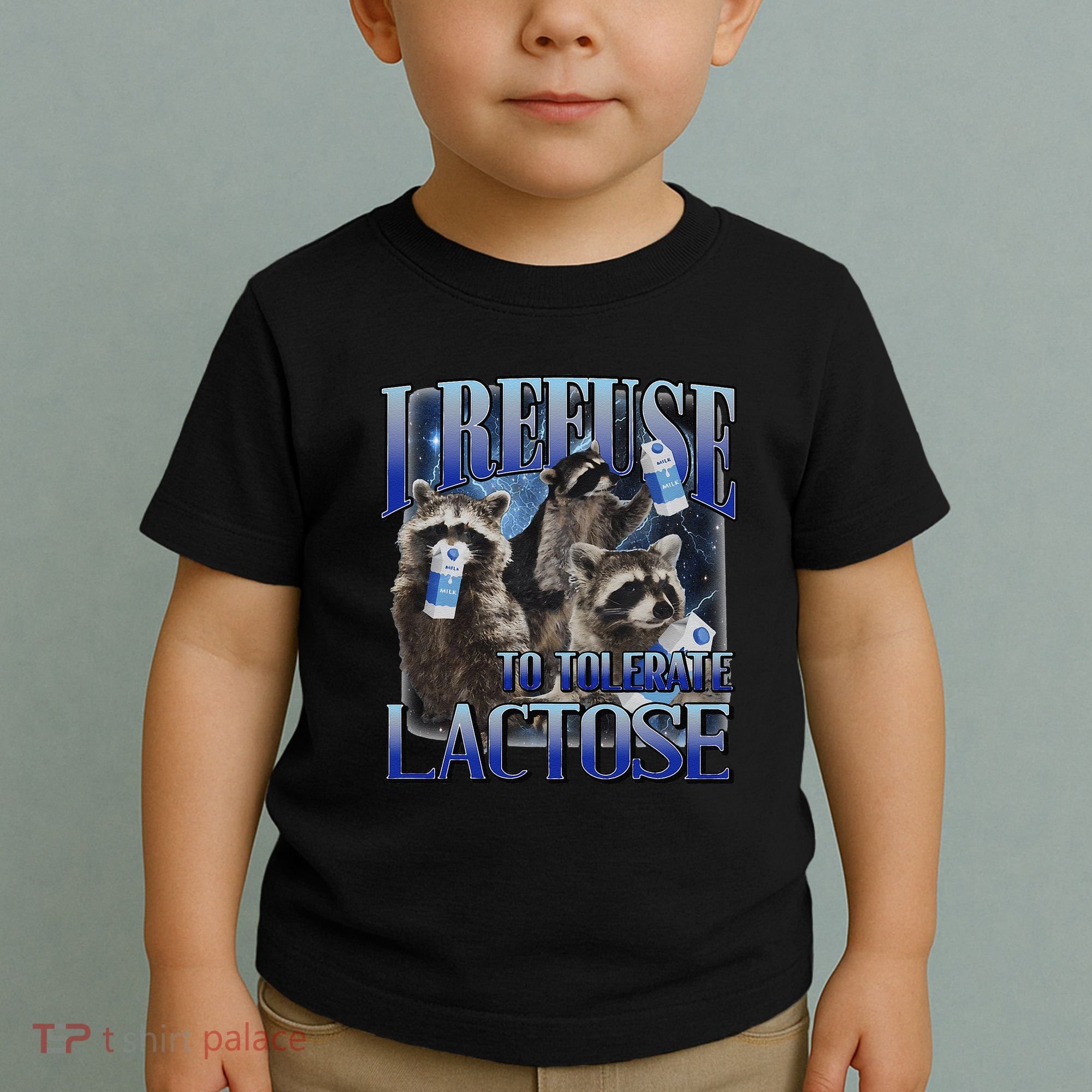 I Refuse To Tolerate Lactose Racoon Meme Lactose Intolerant Toddler T-Shirt