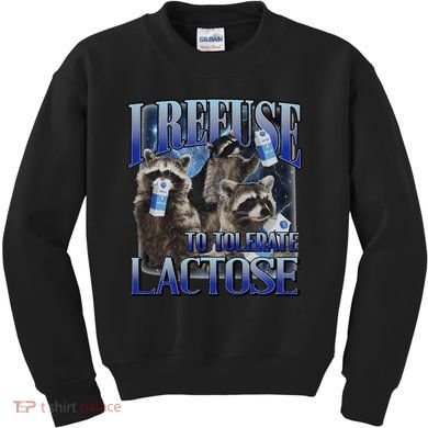 I Refuse To Tolerate Lactose Racoon Meme Lactose Intolerant Kids Sweatshirt