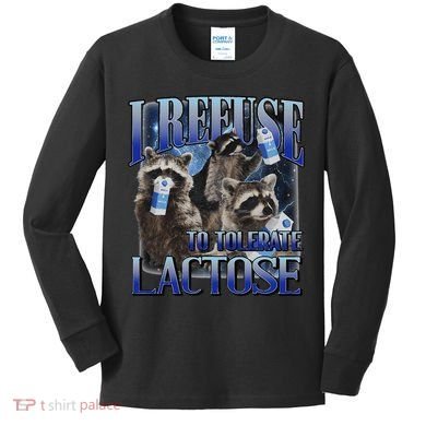 I Refuse To Tolerate Lactose Racoon Meme Lactose Intolerant Kids Long Sleeve Shirt