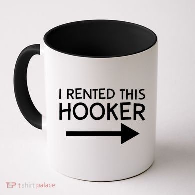 I Rented This Hooker Right No Scratch Coffee Mug