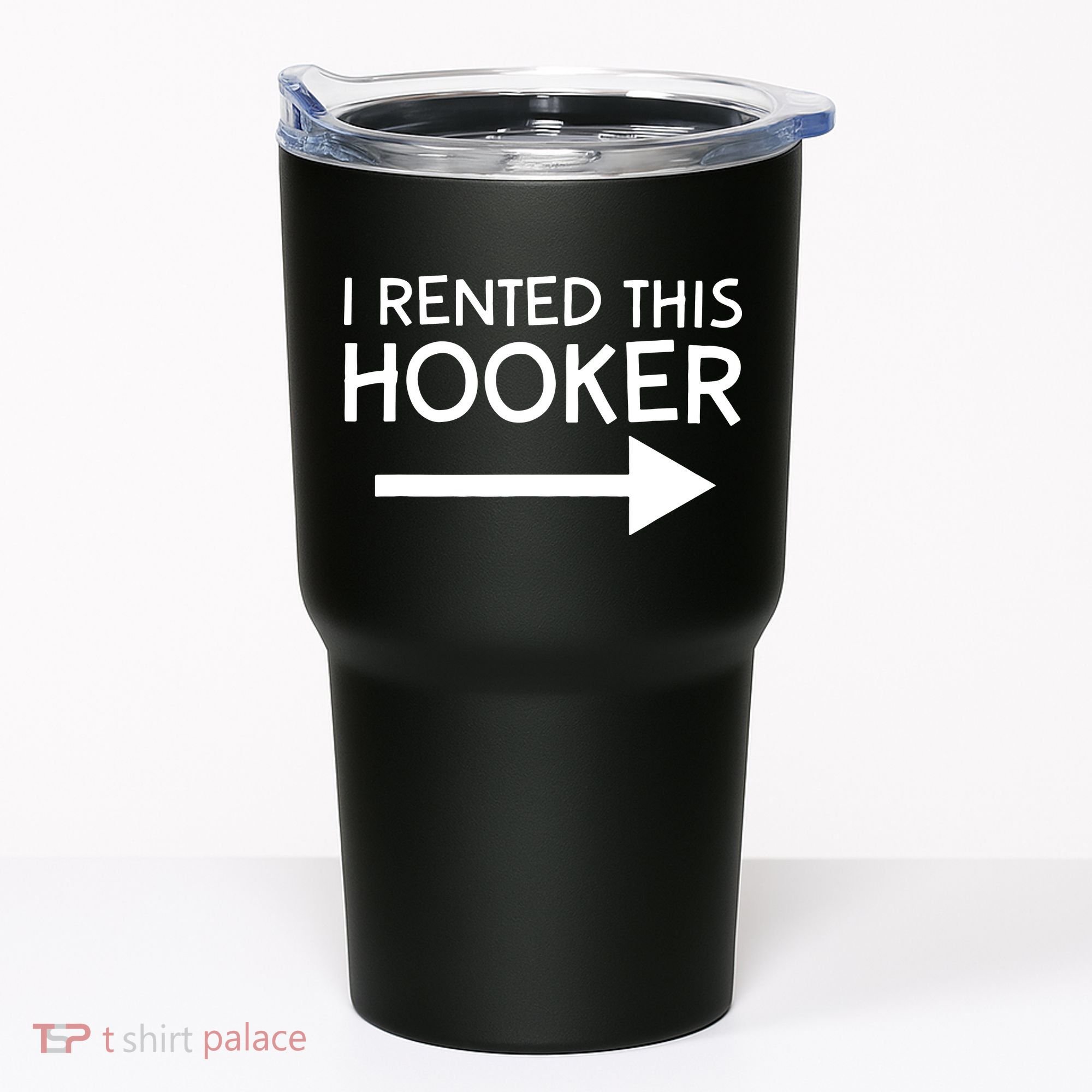 I Rented This Hooker Right No Scratch Tumbler