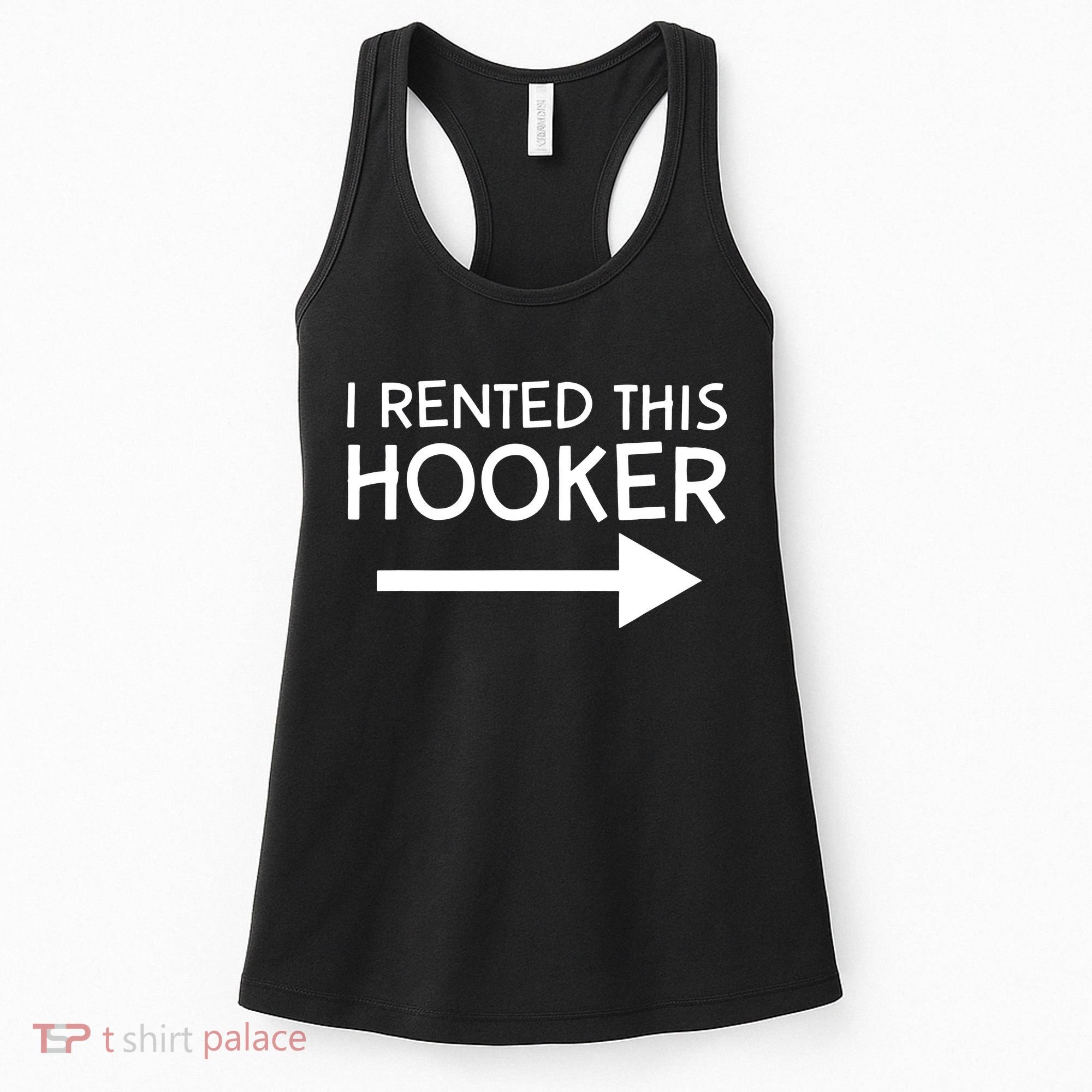 I Rented This Hooker Right No Scratch Women's Tank Top