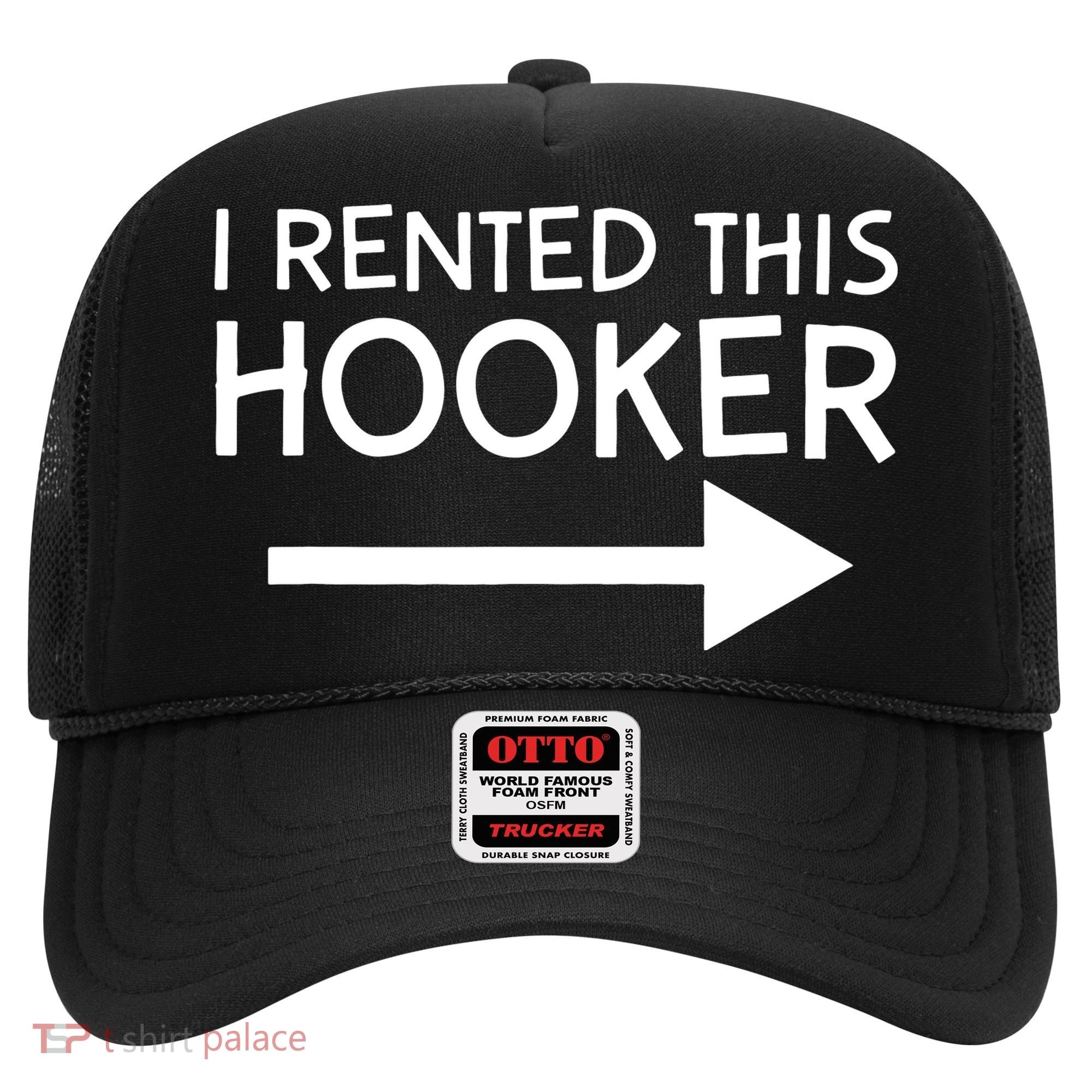 I Rented This Hooker Right No Scratch Hat