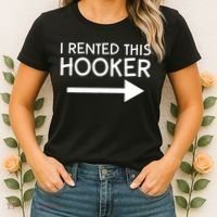 I Rented This Hooker Right No Scratch Women's T-Shirt thumb 2
