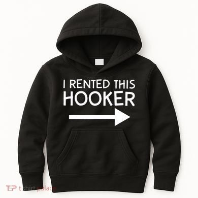 I Rented This Hooker Right No Scratch Kids Hoodie