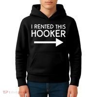 I Rented This Hooker Right No Scratch Kids Hoodie thumb 4