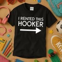 I Rented This Hooker Right No Scratch Kids T-Shirt thumb 3