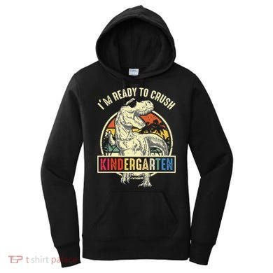I'm Ready To Crush Kindergarten Dinosaur Back To School Women's Hoodie