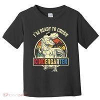 I'm Ready To Crush Kindergarten Dinosaur Back To School Toddler T-Shirt thumb 0