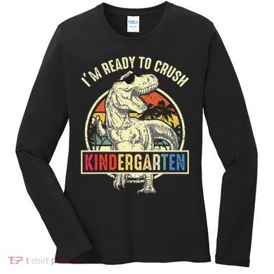I'm Ready To Crush Kindergarten Dinosaur Back To School Women's Long Sleeve Shirt