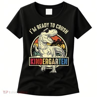 I'm Ready To Crush Kindergarten Dinosaur Back To School Women's T-Shirt
