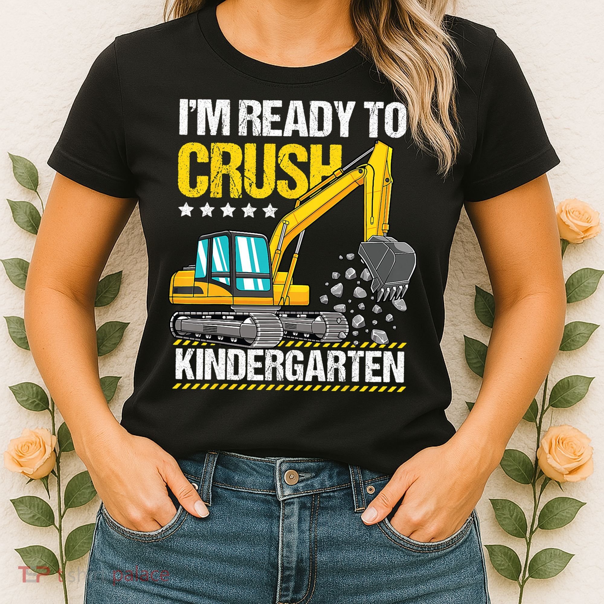 Im Ready To Crush Kindergarten Construction Vehicle Boy Women's T-Shirt