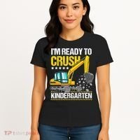 Im Ready To Crush Kindergarten Construction Vehicle Boy Women's T-Shirt thumb 4