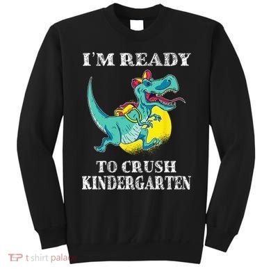 I'm Ready To Crush Kindergarten Trex Dinosaur Back To School Sweatshirt