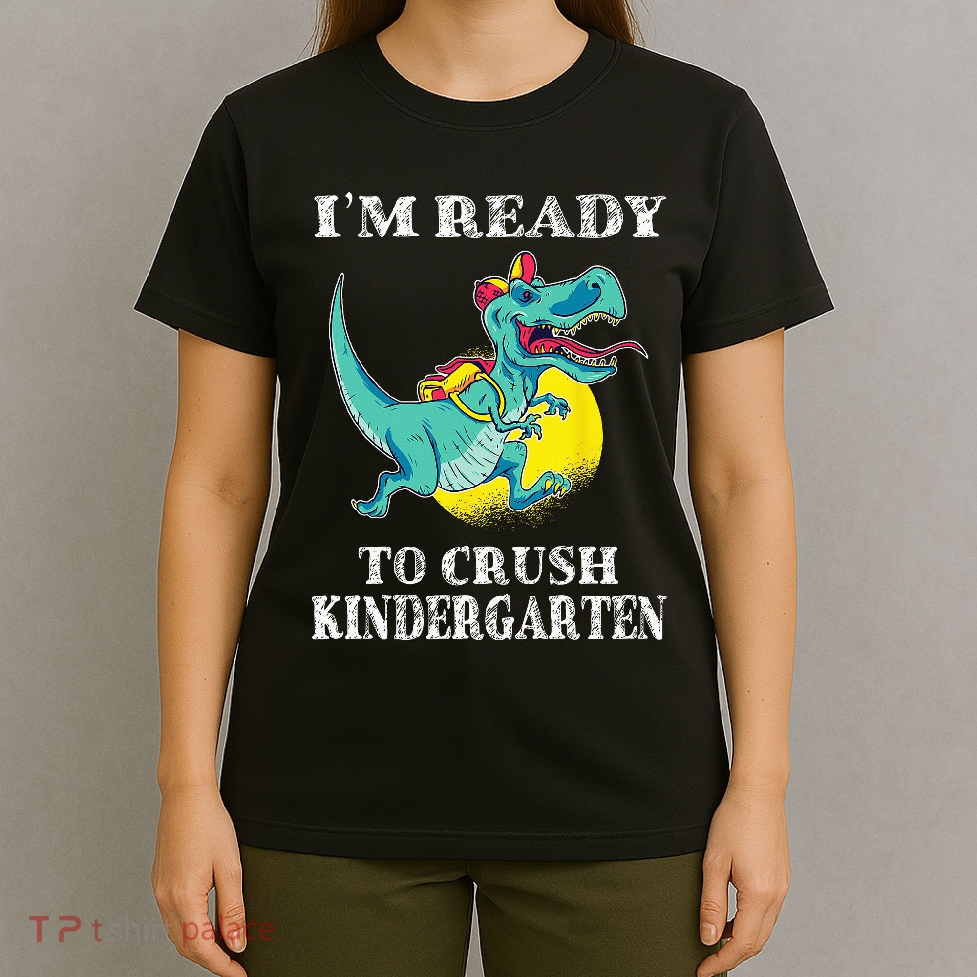 I'm Ready To Crush Kindergarten Trex Dinosaur Back To School T-Shirt