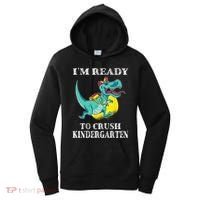 I'm Ready To Crush Kindergarten Trex Dinosaur Back To School Women's Hoodie thumb 0