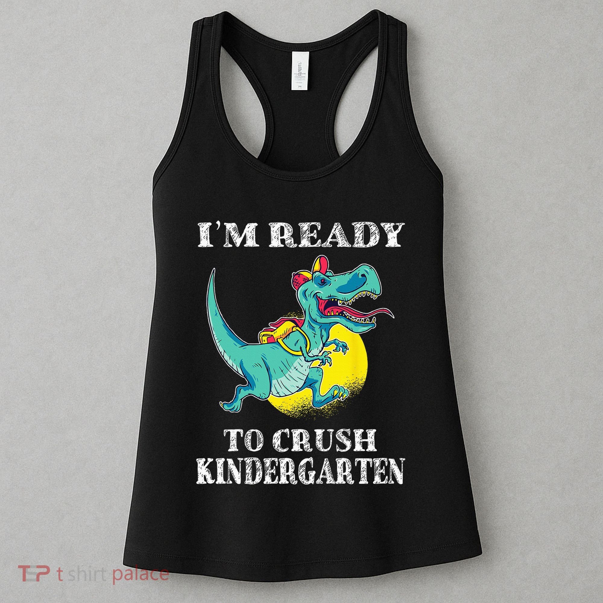 I'm Ready To Crush Kindergarten Trex Dinosaur Back To School Women's Tank Top