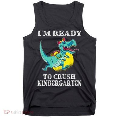 I'm Ready To Crush Kindergarten Trex Dinosaur Back To School Tank Top
