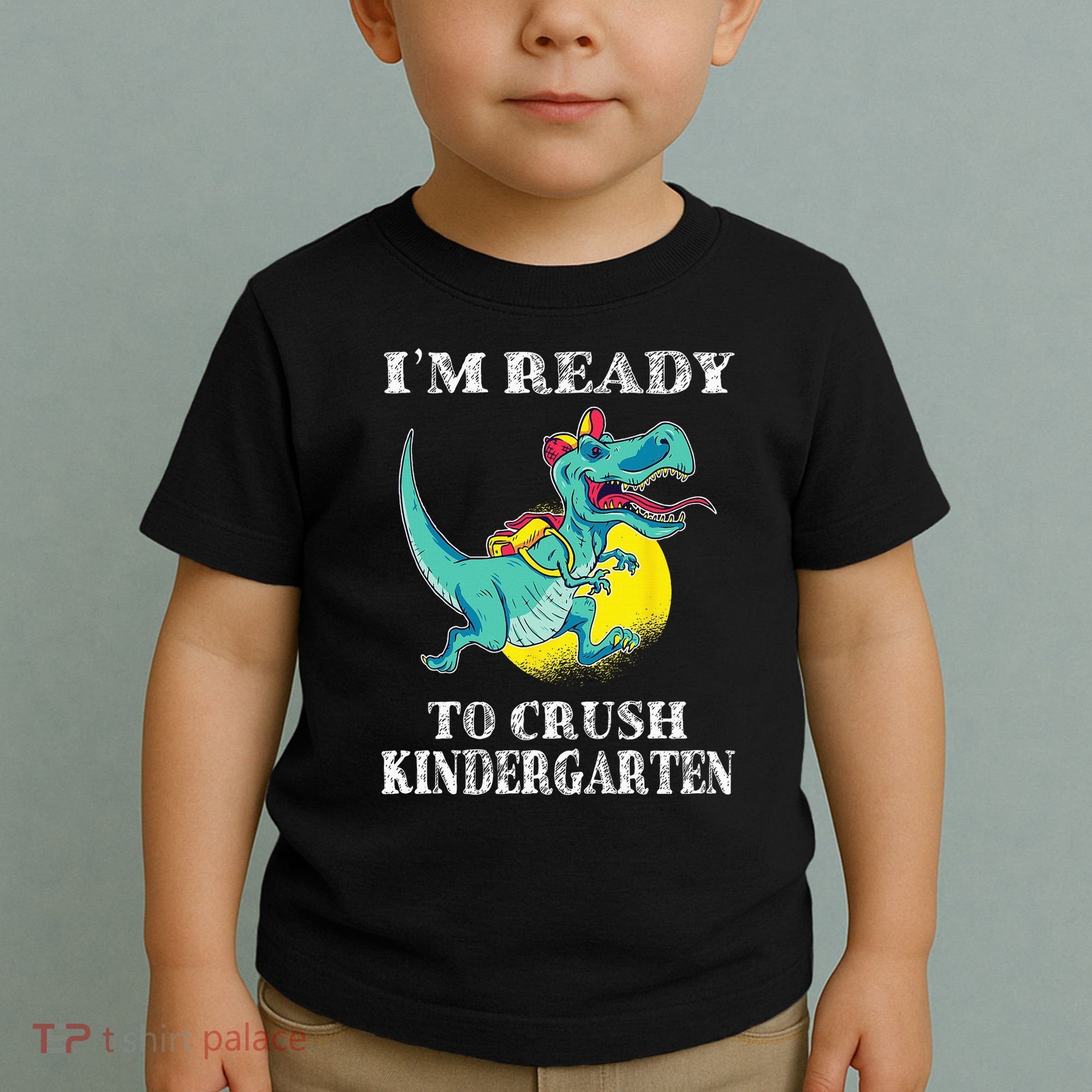 I'm Ready To Crush Kindergarten Trex Dinosaur Back To School Toddler T-Shirt