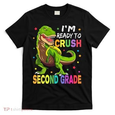 I'm Ready To Crush 2nd Grade Dinosaur Back To School T-Shirt
