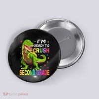 I'm Ready To Crush 2nd Grade Dinosaur Back To School Button thumb 0
