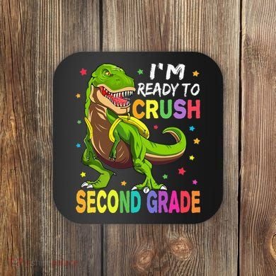 I'm Ready To Crush 2nd Grade Dinosaur Back To School Coaster