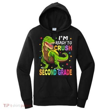I'm Ready To Crush 2nd Grade Dinosaur Back To School Women's Hoodie