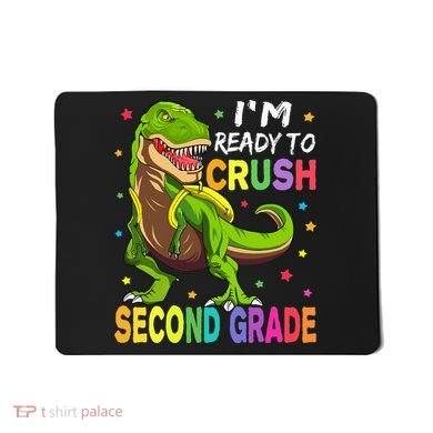 I'm Ready To Crush 2nd Grade Dinosaur Back To School Mousepad