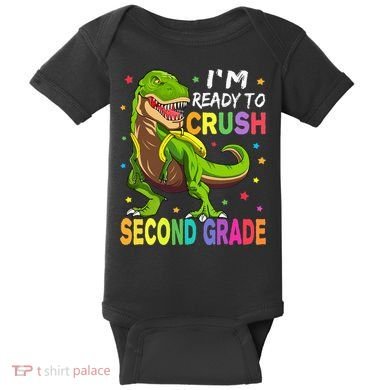 I'm Ready To Crush 2nd Grade Dinosaur Back To School Baby Bodysuit