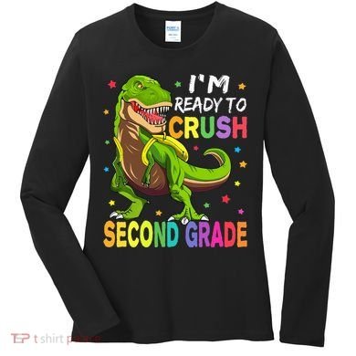 I'm Ready To Crush 2nd Grade Dinosaur Back To School Women's Long Sleeve Shirt