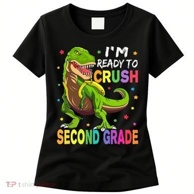 I'm Ready To Crush 2nd Grade Dinosaur Back To School Women's T-Shirt
