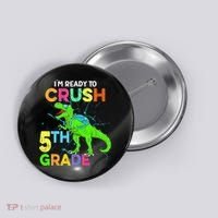 I'm Ready To Crush 5th Grade Dinosaur Back To School Button thumb 0