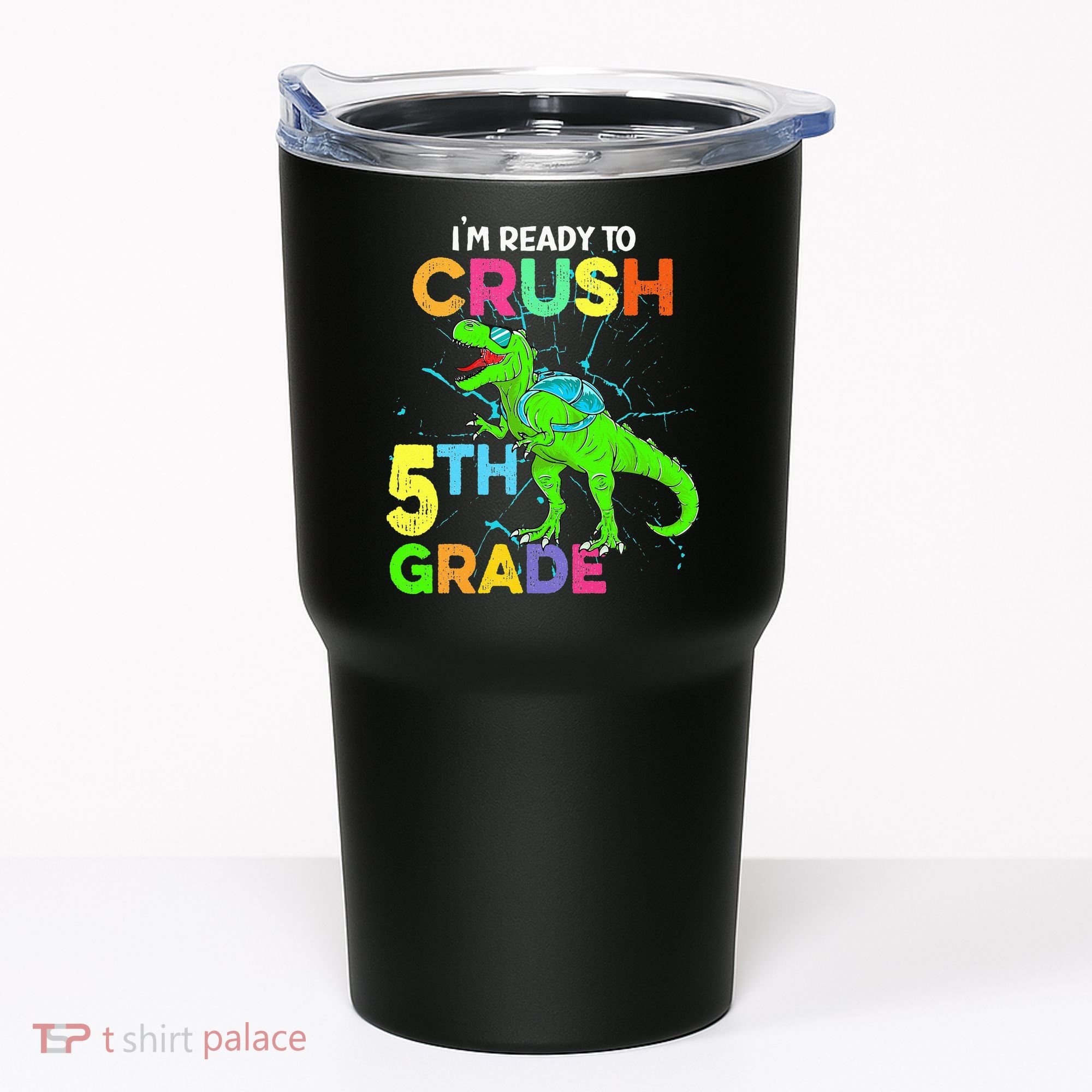 I'm Ready To Crush 5th Grade Dinosaur Back To School Tumbler