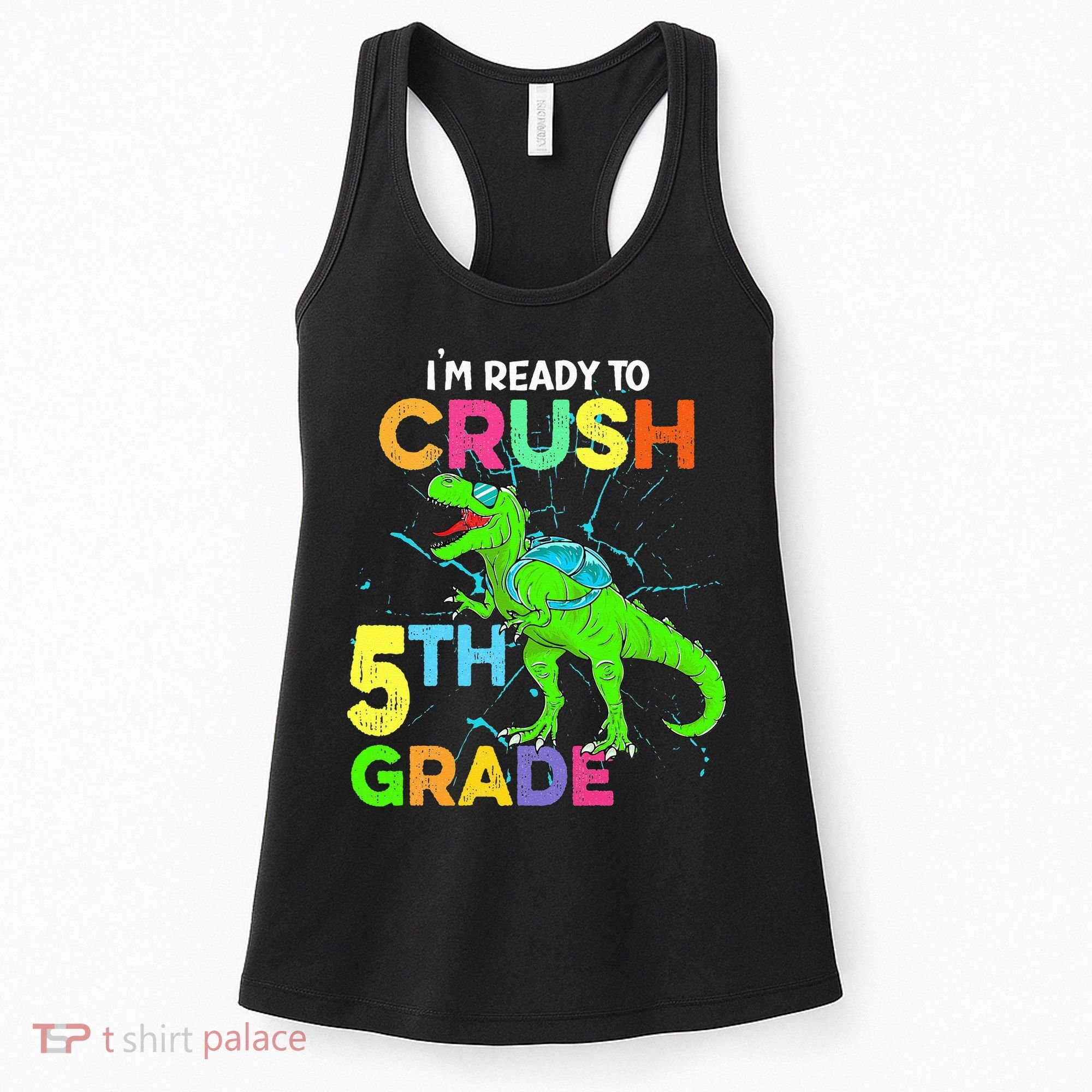 I'm Ready To Crush 5th Grade Dinosaur Back To School Women's Tank Top